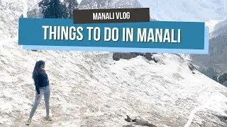Things to do in Manali - Experience Manali in 10 Minutes