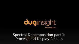 Spectral Decomposition part 1: Process and Display Results