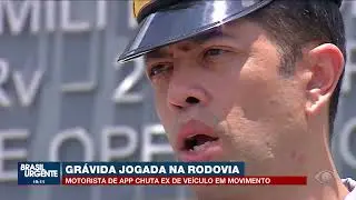 Gr&aacute;vida &eacute; chutada de carro em movimento na rodovia | Brasil Urgente