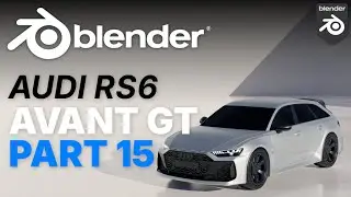 Audi RS6 Avant GT - Blender Car Modelling Part 15