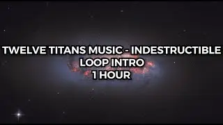 Twelve Titans Music - Indestructible LOOP INTRO 1 HOUR