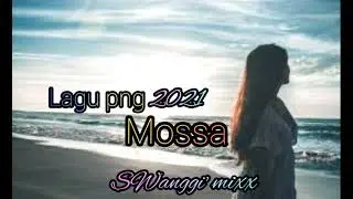 🏝🏝LAGU PNG TERBARU 2021 (MOSSA)_{CHRIS ABLAGER'S_x_SWANGGI_MIXX}🏝🏝🧟&zwj;♂