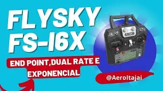 FlySky - FS I6X - End Point, Dual Rate e Exponencial.