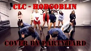 [ K POP COVER DANCE ] CLC ( 씨엘씨 ) - Hobgoblin (도깨비) cover by PartyHard