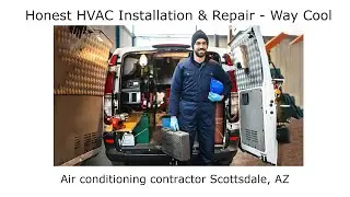 Air conditioning contractor Scottsdale, AZ - Honest HVAC Installation & Repair - Way Cool