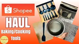 SHOPEE BAKING/COOKING TOOLS HAUL