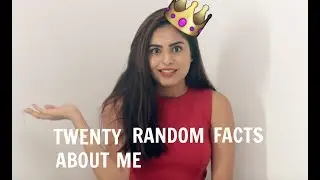 TWENTY RANDOM FACTS ABOUT ME | Mehak Ghai