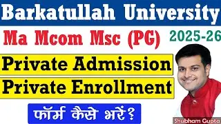 Barkatullah University Ma, Mcom, Msc Private Admission Form // BU PG Private Enrollment Registration