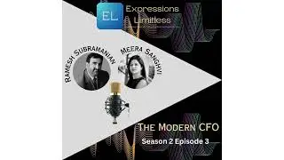 S2 Ep3 The Modern CFO || Digitalization Mantra -CX centric || Ft. Ramesh Subramanian & Meera Sanghvi