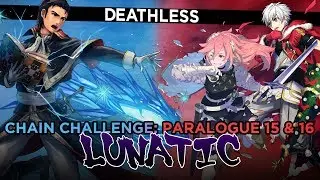 Fire Emblem Heroes - Chain Challenge - Paralogue 15 & 16 (Lunatic, Deathless) Walkthrough