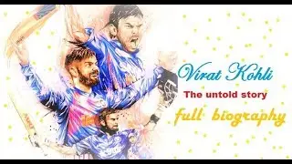 Virat kohli biography|| The untold story || Inspirational
