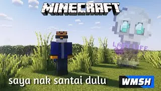 Minecraft malaysia Last life s2 EP 7 saya nak santai dulu