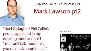UON Popular Music Podcast #19 November 2025 Mark Lawson part 2