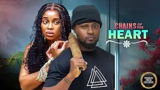 CHAINS OF THE HEART (MAURICE SAM ONYI ALEX) - nigerian movies 2025 latest full