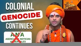 COLONIAL GENOCIDE CONTINUES: ANA Bolivia's Attack on KAILASA & Indigenous Rights