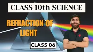 CLASS 10 SCIENCE - Refraction Of Light | Rainbow Formation | Mirage | Maharashtra Board