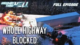 Jack-knifed Semi Blocks The Entire Highway | Full Episode | S9 E07 | Highway Thru Hell
