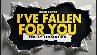 Replay Revolution - I've Fallen For You (Rock Punk Cover)