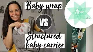 Baby wrap vs structured baby carrier - Comparing both types of carriers