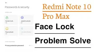 Redmi Note 10 Pro Max Face Lock Not Working Problem Solve | Face Lock Kaise Thik Kare
