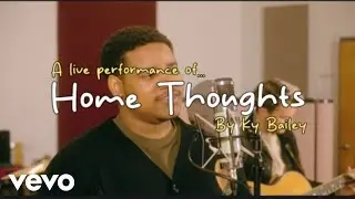 Ky Bailey - Home Thoughts (Acoustic)