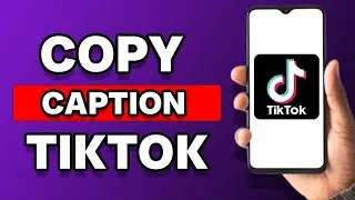 How To Copy Caption On TikTok
