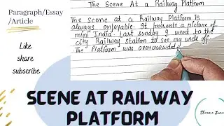 The scene at a Railway station paragraph writing  || scene at Railway station for class 6
