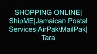 Shopping Online| ShipMe| Jamaican Postal Service| Tara| AirPak