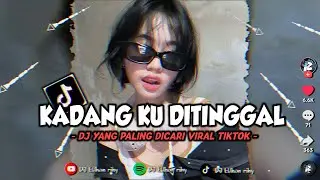 DJ KADANG KU DITINGGAL AISAH TERBARU YANG PALING VIRAL DI TIKTOK 🌿