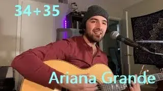34+35 (Ariana Grande) - GUY VERSION acoustic cover