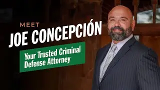 Meet Joe Concepcion: Your Trusted Criminal Defense Attorney in Highlands, Hardee, and Polk Counties