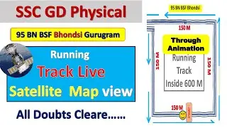 95 BN Bhondsi Gurugram Running Track Live Through Animation and Satellite Map | SSC GD Physical 2025