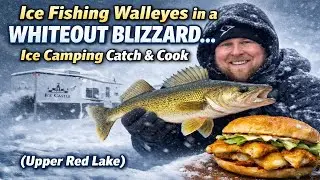Ice Fishing Walleyes in a WHITEOUT BLIZZARD   Ice Camping Catch and Cook Upper Red Lake