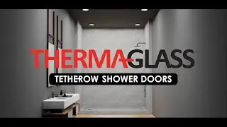 Therma-Glass | Tetherow Frameless Shower Door Installation Guide