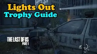 The Last Of Us Part 1: Lights Out trophy guide