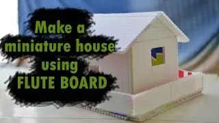 how to make flute board house (NO PARKING boards)   miniature house
