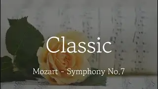 [Playlist] Mozart - Symphony No.7 | Classic playlist
