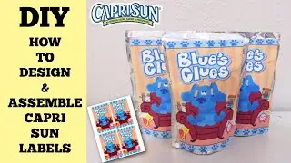 HOW TO MAKE AND ASSEMBLE CAPRI SUN LABELS USING PICMONKEY