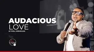 Audacious Love