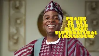 PRAISE IS KEY TO OUR DESIRED SUPERNATURAL TURNAROUND | BISHOP DAVID OYEDEPO