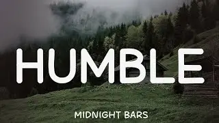 HUMBLE |  Lyrics 🎶 | Midnight Bars