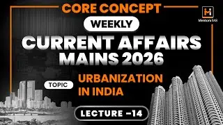 Urbanization in India | Current Affairs | Challenges, Policies & Reforms | Mentora IAS | #upsc2026