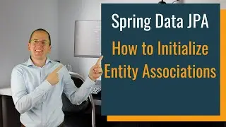 How to Initialize Entity Associations with Spring Data JPA