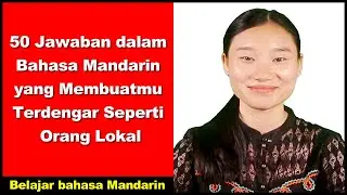 50 Jawaban dalam Bahasa Mandarin yang Membuatmu Terdengar Seperti Orang Lokal - Belajar bahasa Cina