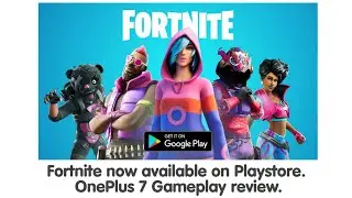 Fortnite now available on Playstore ..! | OnePlus 7 Gameplay | Graphics and Performance Review