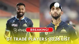 GT Trade Players 2026 List | Full Details on Retained, Released & Traded Players