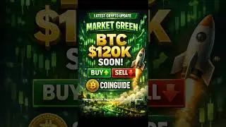 BTC to $120K?! 🤯 Market Green 🚀 Buy or Sell Now? | Crypto Update
