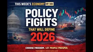Policy Fights That Will Define 2026 | This Week's Economy Ep. 146