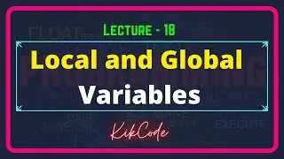 18.Local and Global Variables || Data Structure and Varaibles || KikCode