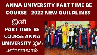 Title :Anna university part time BE course 2022 new instructions and guildelines